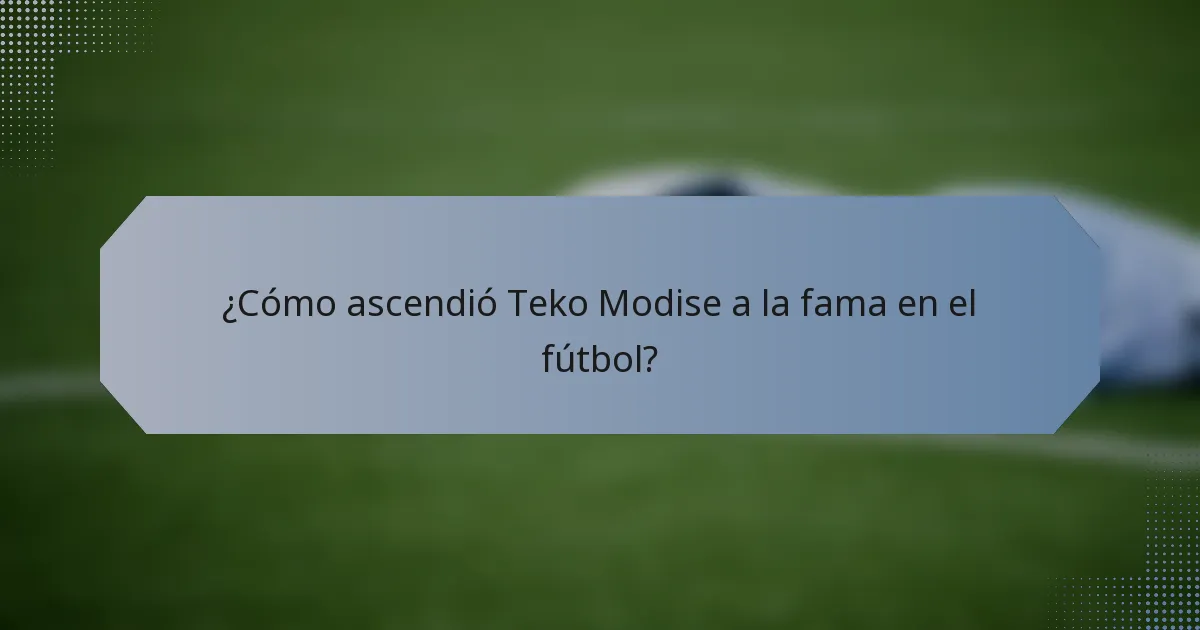 ¿Cómo ascendió Teko Modise a la fama en el fútbol?