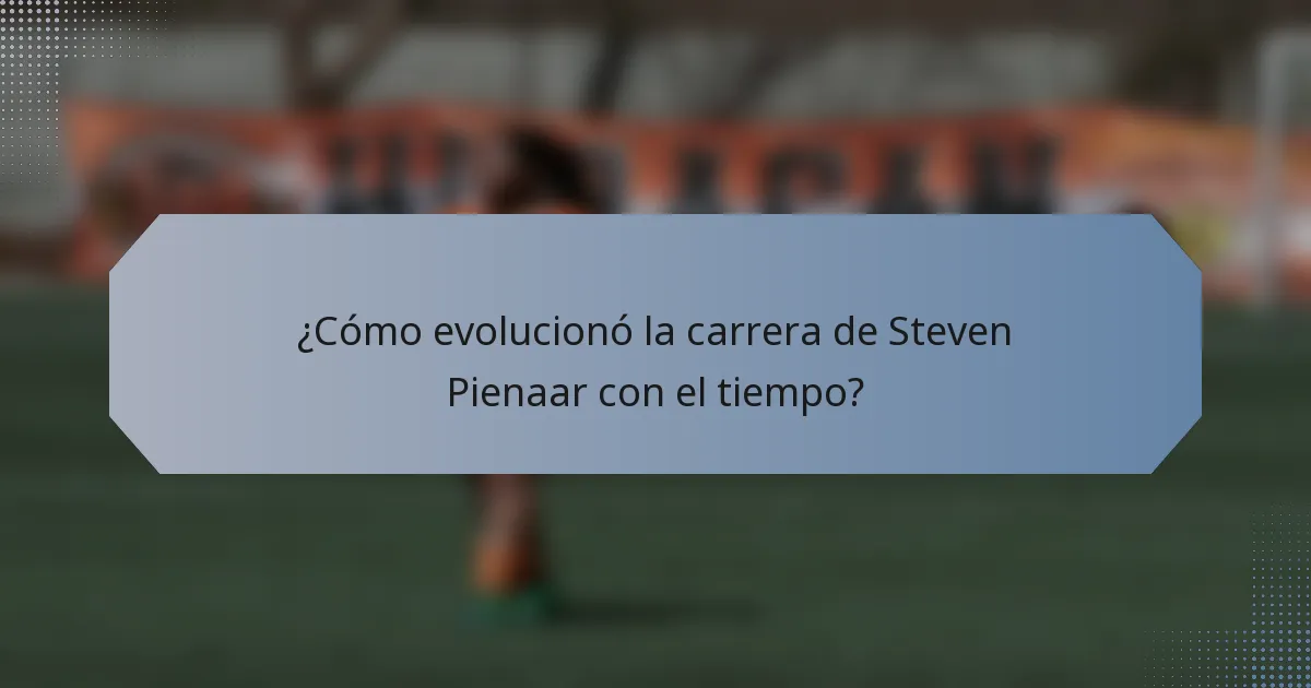 ¿Cómo evolucionó la carrera de Steven Pienaar con el tiempo?