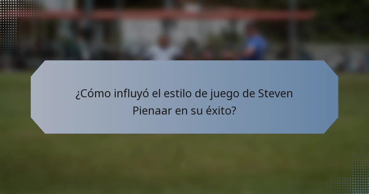 ¿Cómo influyó el estilo de juego de Steven Pienaar en su éxito?