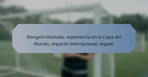 Bongani Khumalo: experiencia en la Copa del Mundo, impacto internacional, legado