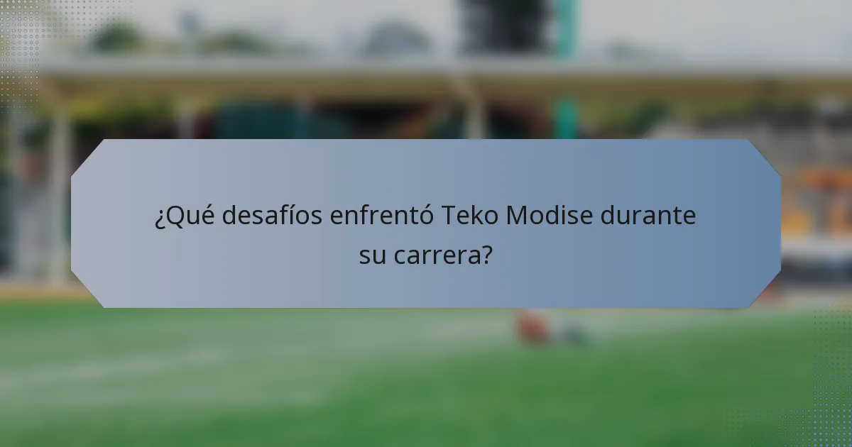 ¿Qué desafíos enfrentó Teko Modise durante su carrera?
