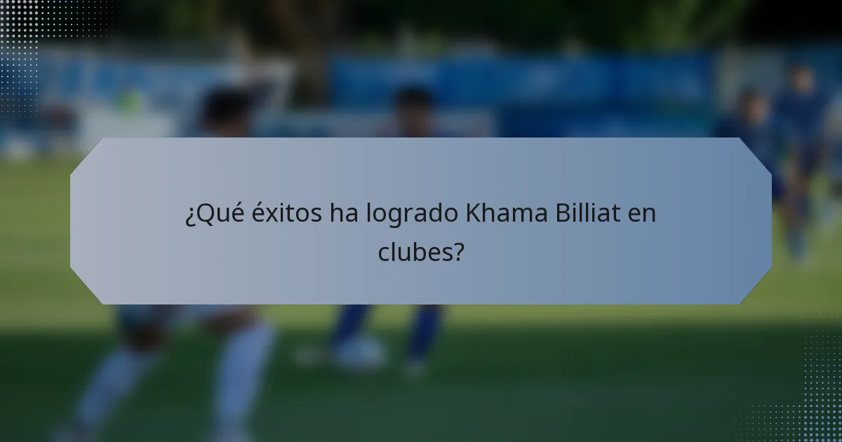 ¿Qué éxitos ha logrado Khama Billiat en clubes?
