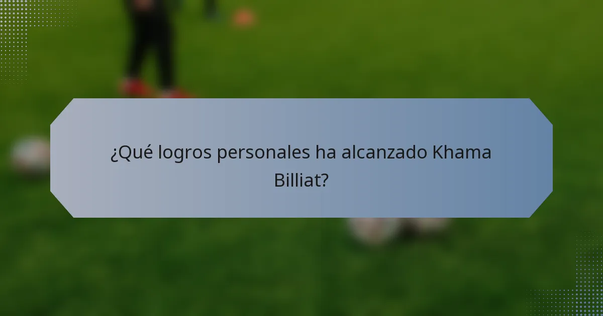 ¿Qué logros personales ha alcanzado Khama Billiat?